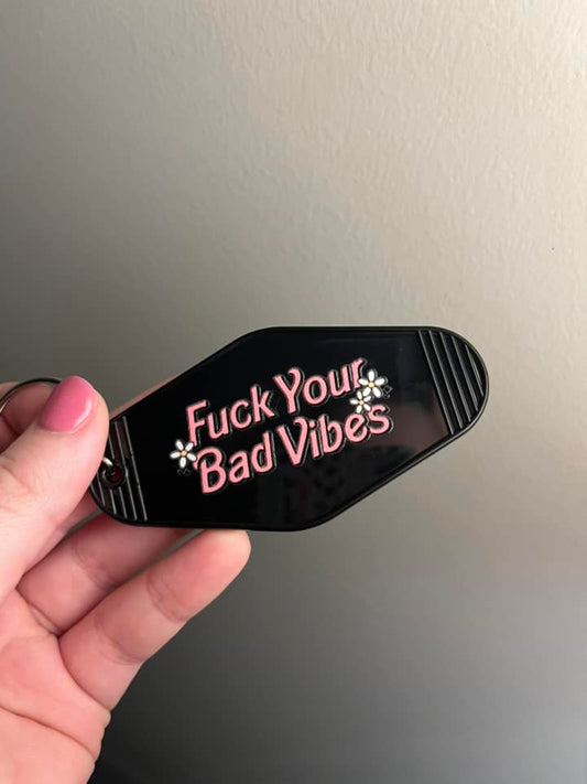 F Your Bad Vibes Keychain