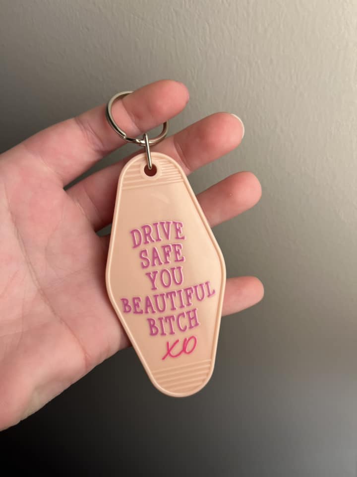 Drive Safe You Beautiful B Keychain