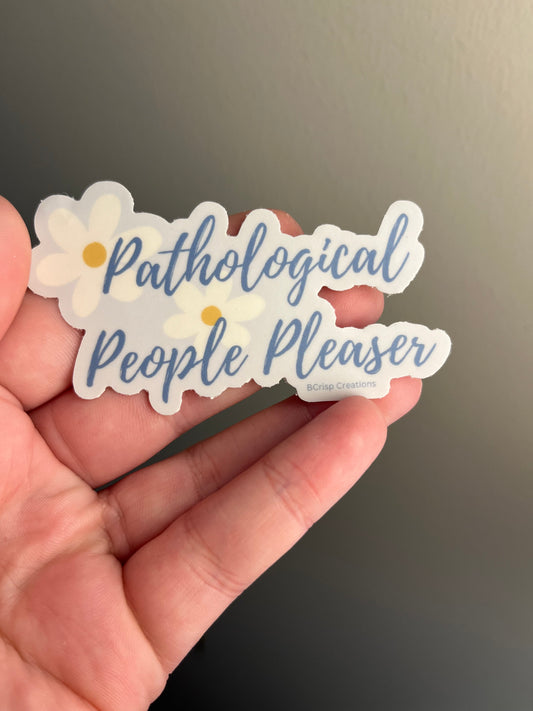 Pathological People Pleaser Sticker