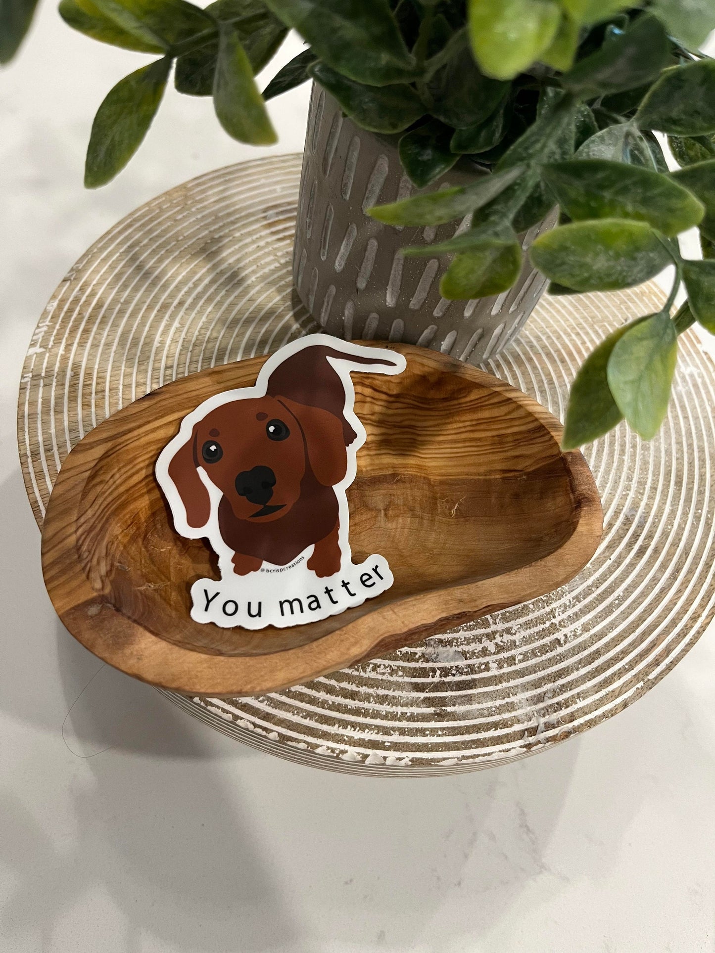 Dachshund Dog You Matter Sticker Vinyl Sticker