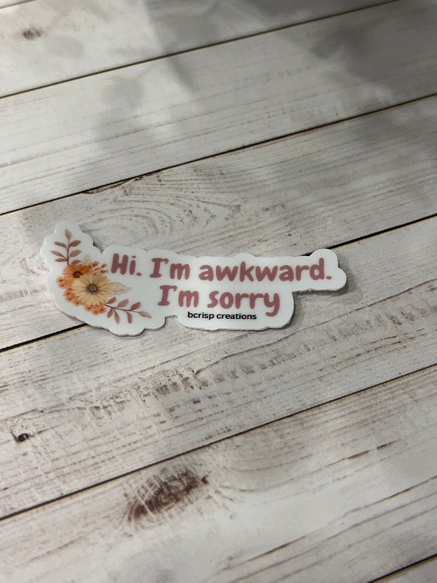 Hi, I'm Awkward, I'm Sorry Sticker