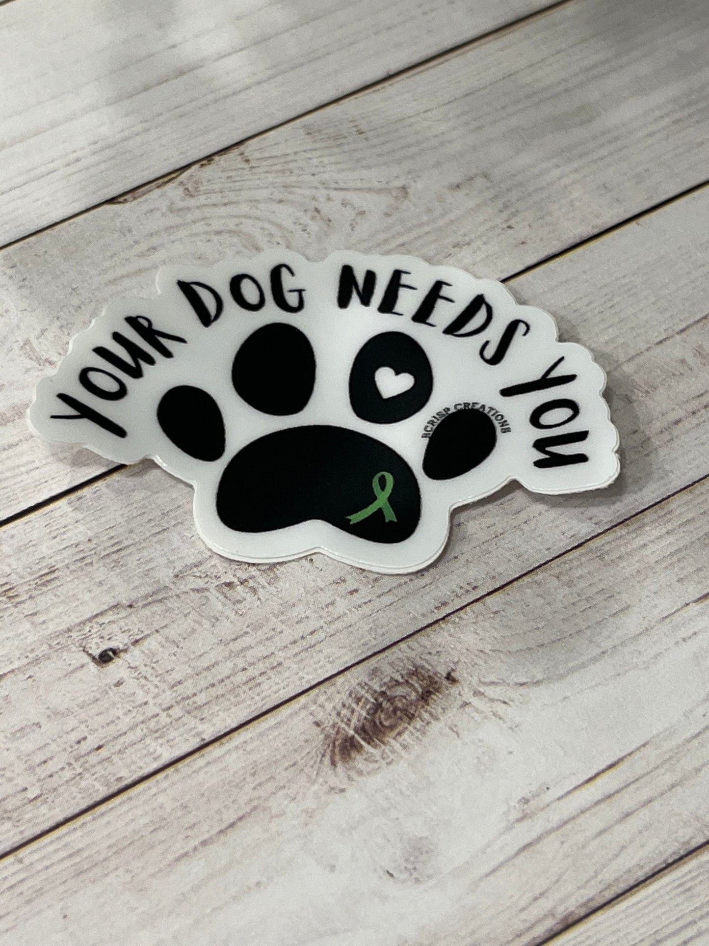 “Your Dog Needs You” Mental Health Awareness Ribbon Paw Print Vinyl Sticker