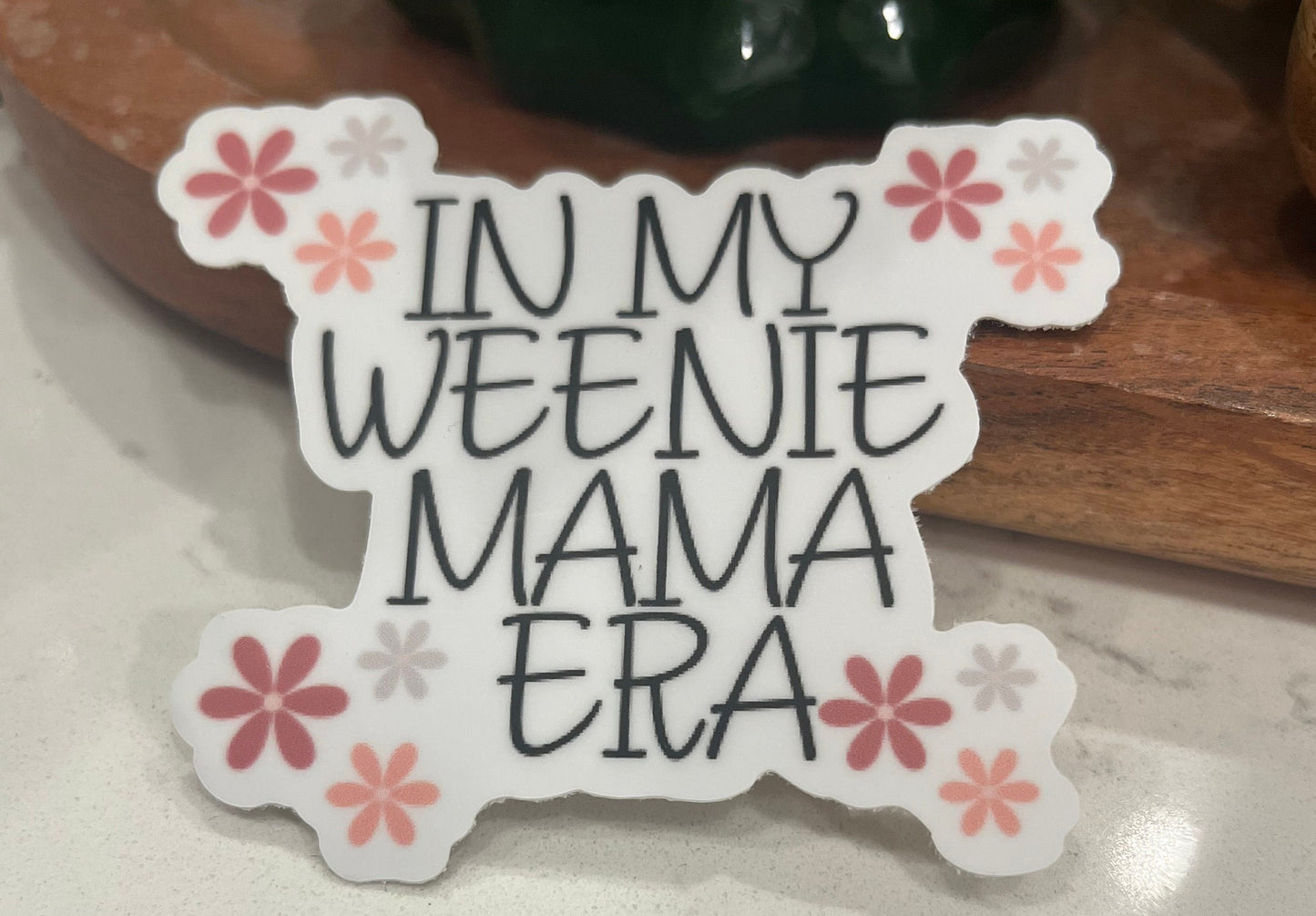 In My Weenie Mama Era Vinyl Sticker