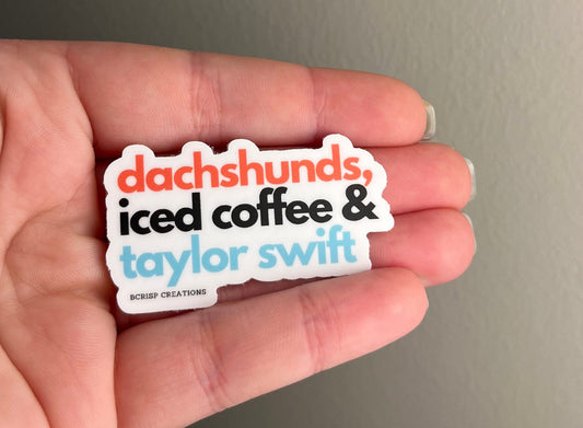 Dachshunds, Iced Coffee & TS Vinyl Sticker