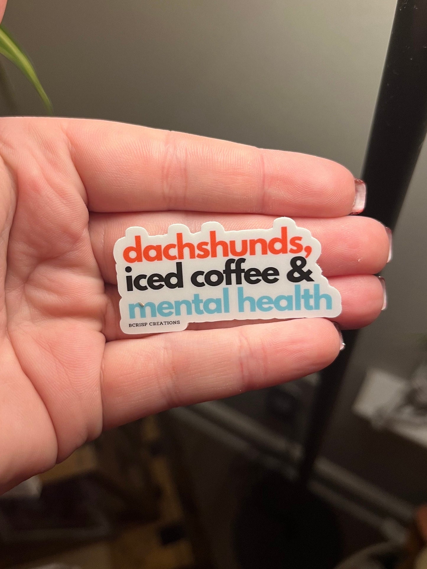 Dachshunds, Mental Health & Iced Coffee Vinyl Sticker