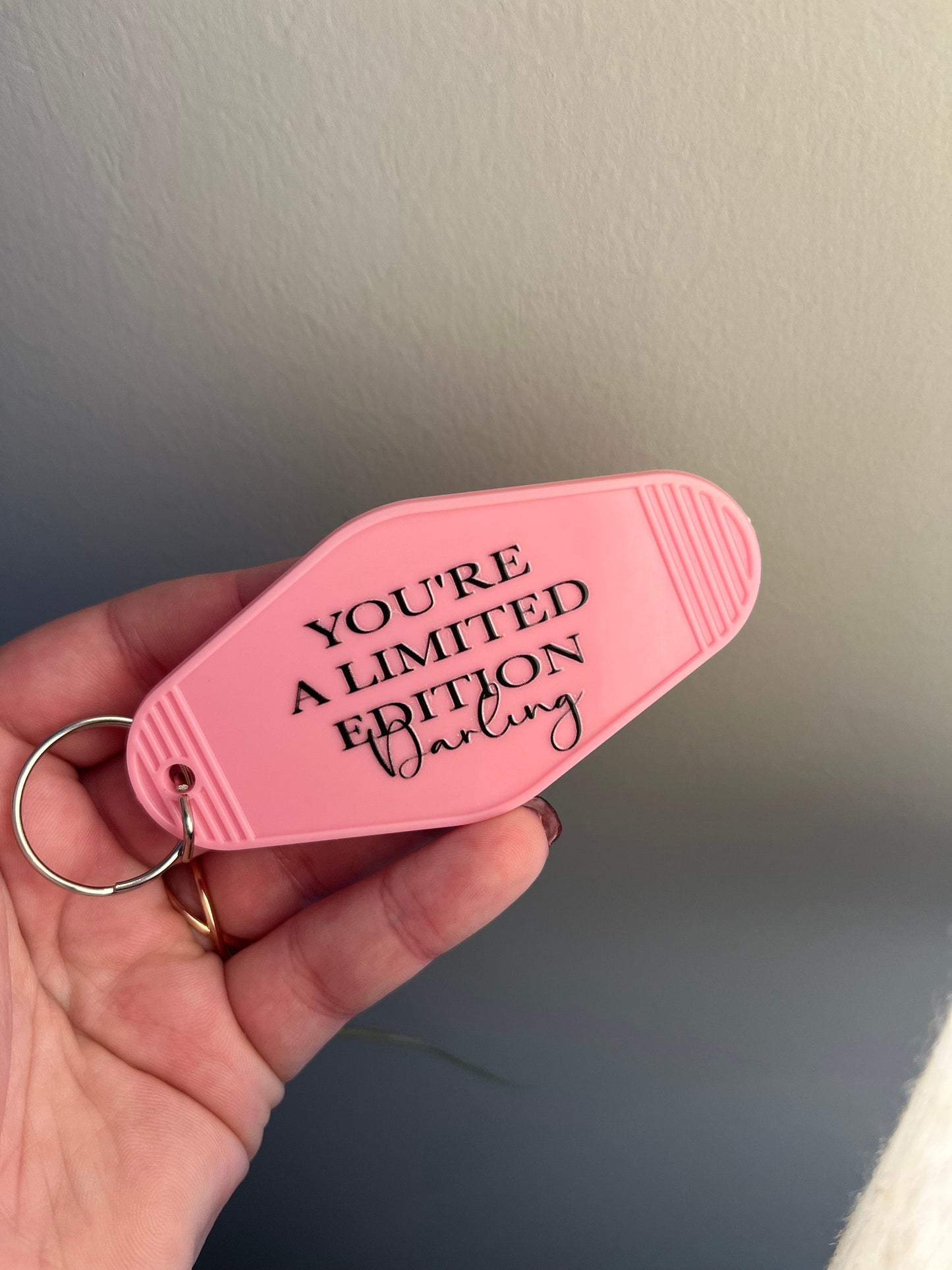 “You’re Limited Edition Darling”Keychain