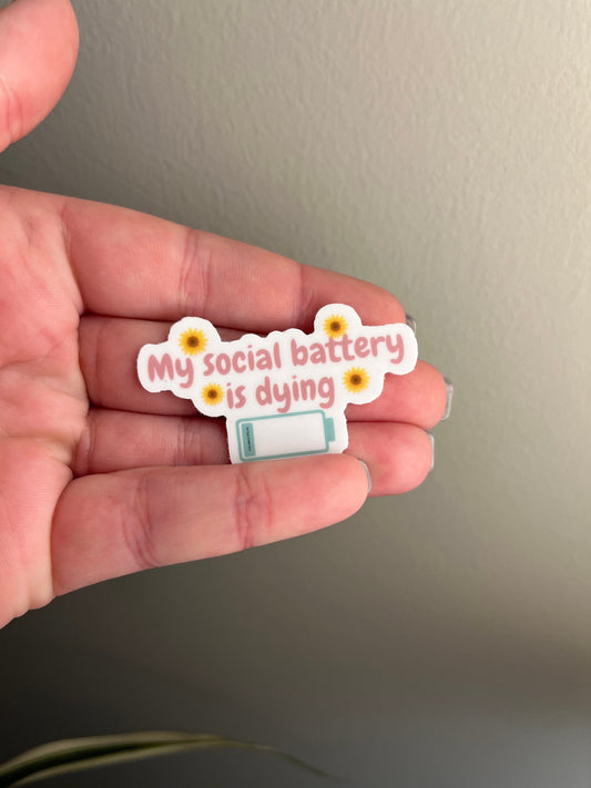 My Social Battery Is Dying Vinyl Sticker