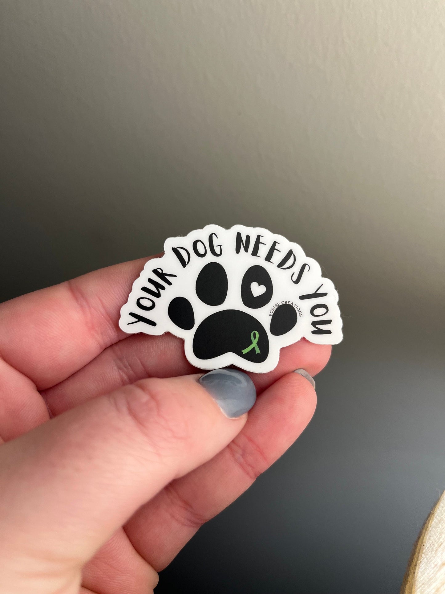 “Your Dog Needs You” Mental Health Awareness Ribbon Paw Print Vinyl Sticker