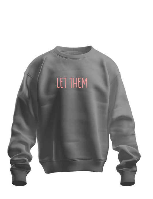 Let Them Quote Sweatshirt in Gray