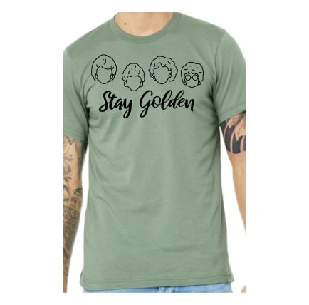 Stay Golden Shirt, Golden Girls Tee Shirt